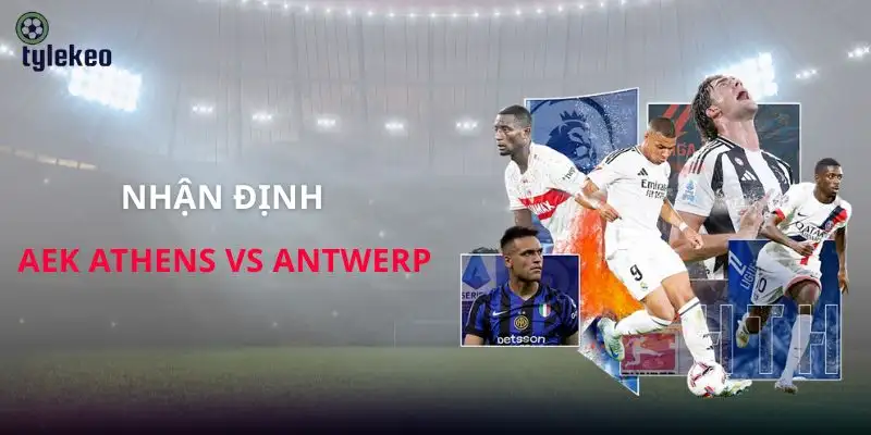 nhan-dinh-aek-athens-vs-antwerp