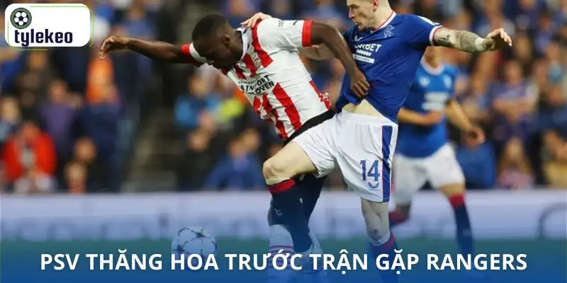 nhan-dinh-psv-vs-rangers-psv-thang-hoa