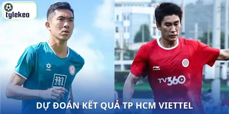 nhan-dinh-tp-hcm-vs-viettel-du-doan-ket-qua