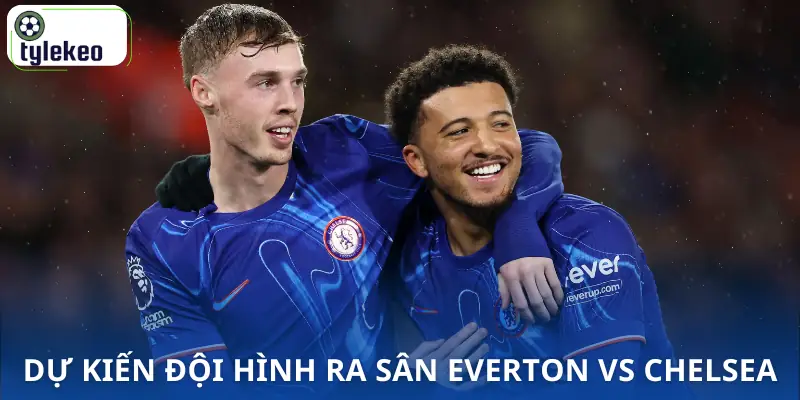 soi-keo-everton-vs-chelsea-00h30-22-03-ngoai-hang-anh-doi-hinh